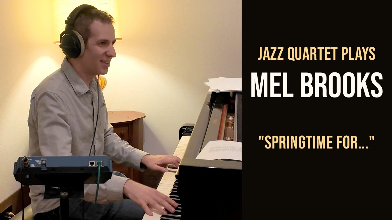 Springtime for Hitler – Jazz Quartet Arrangement (Mel Brooks / The Producers)