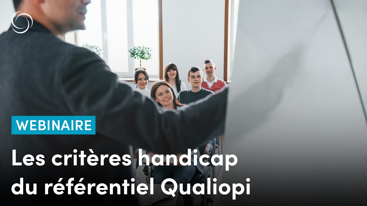 Qualiopi : répondre aux critères handicap et intégrer la démarche de progrès