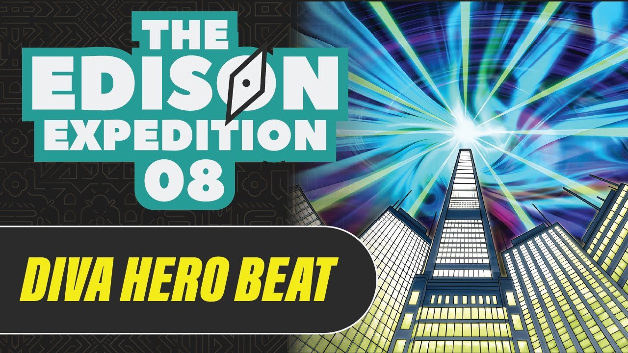 The Edison Expedition | Episode 8 | Diva HERO Beat (Final!)