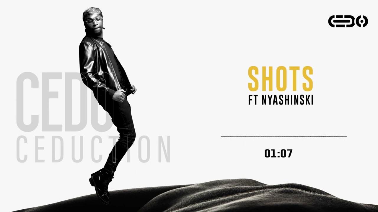 Cedo - Shots Ft. Nyashinski🇰🇪(Official Audio)