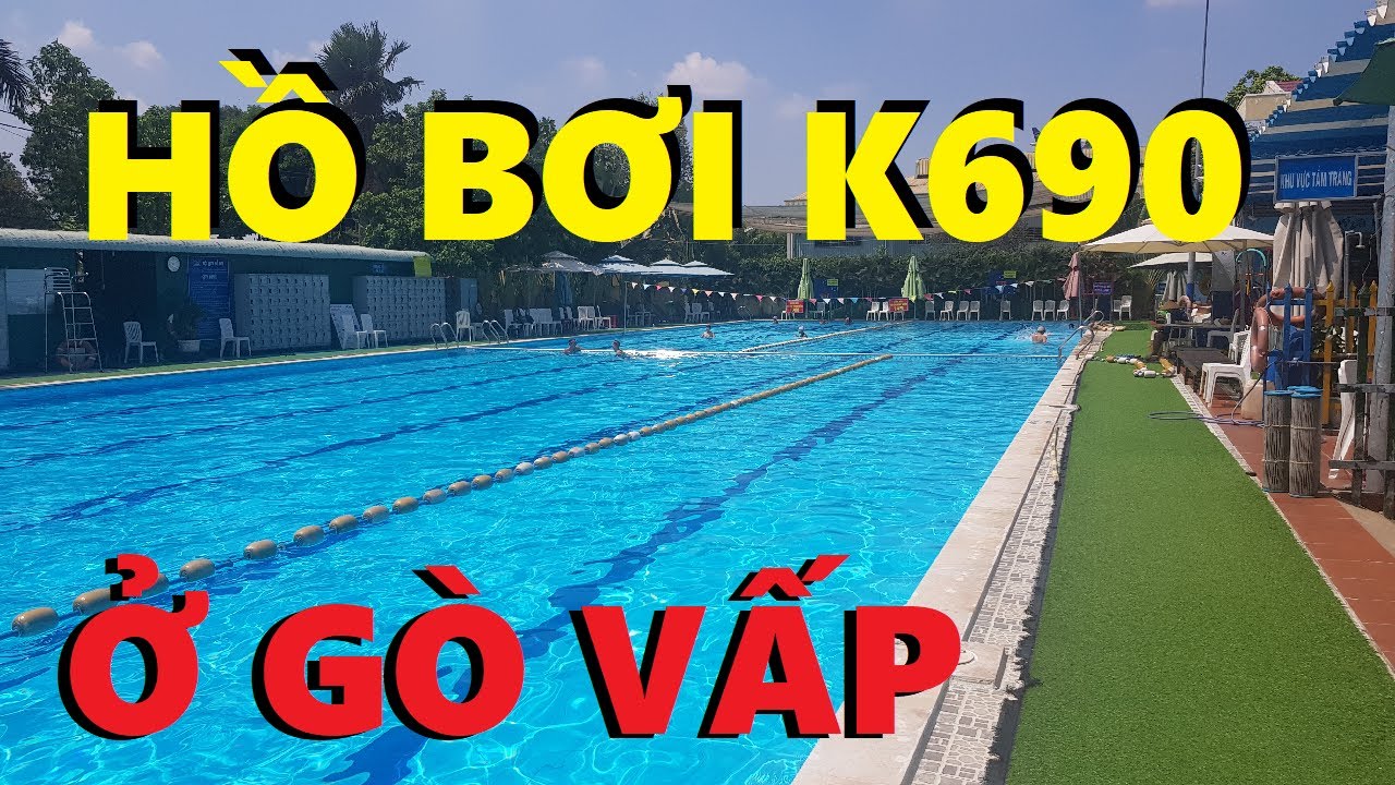 Hồ Bơi K690 tại Phan Văn Trị quận Gò Vấp Siêu Sạch | Review Hồ Bơi #1  | Swimming Pool In VietNam
