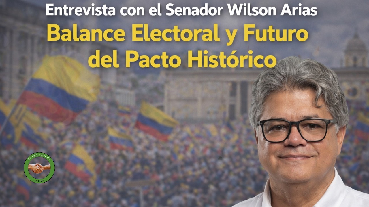 Senador Wilson Arias: El Pacto Histórico se consolida y redefine el mapa político colombiano
