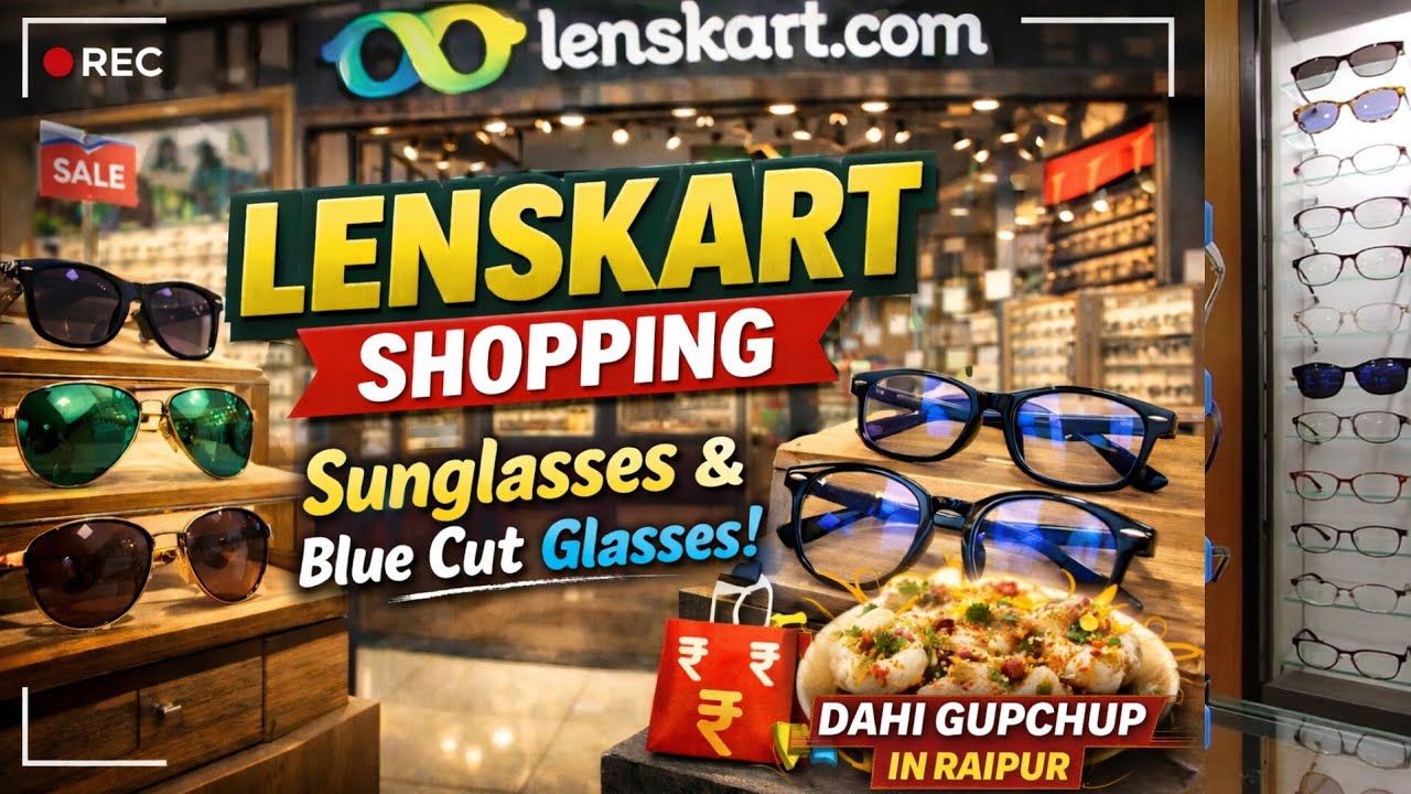 Lenskart New Collection And Shopping | Best Affordable Sunglasses Aur Raipur ki Famous Dahi Gupchup 