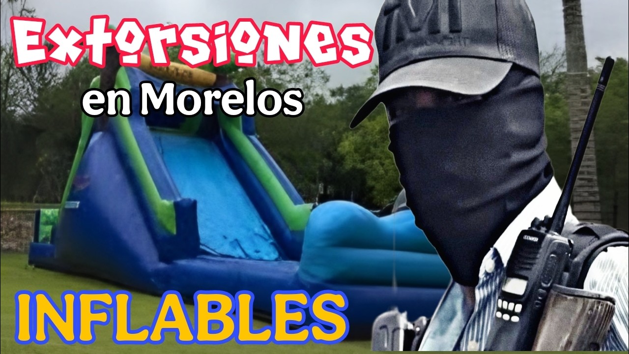 Quisieron extorsionar al de los inflables en el estado de Morelos en México (BROMA a estafador)