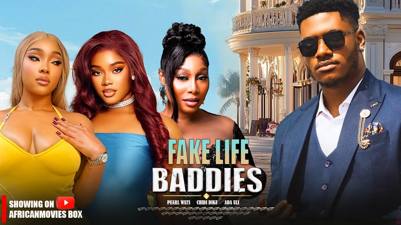 FAKE LIFE BADDIES - PEARL WATS, ADA ULI, CHIDI DIKE- Nigerian Movies 2026 Full Movies