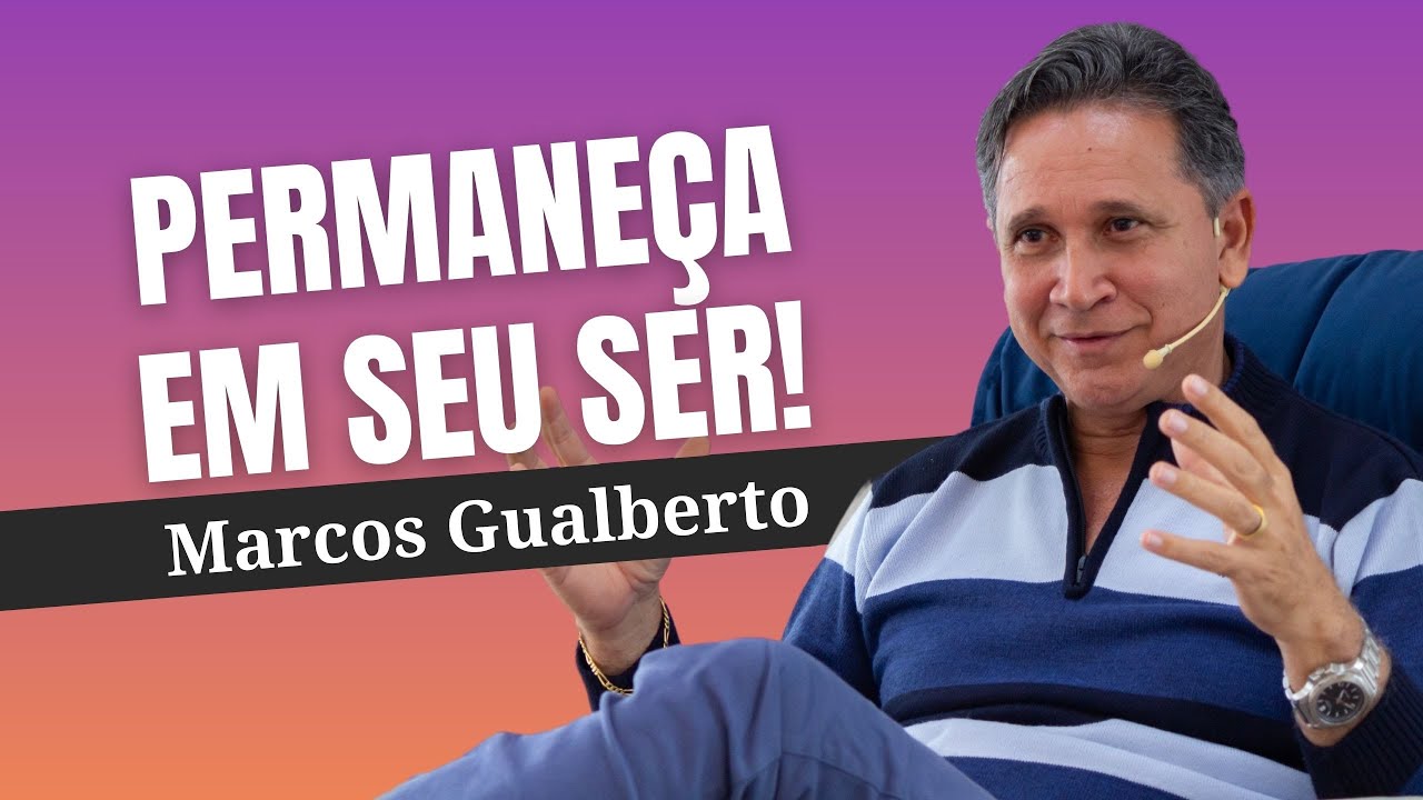 Permaneça em seu Ser | A Vida é uma experiência única | Mestre Gualberto