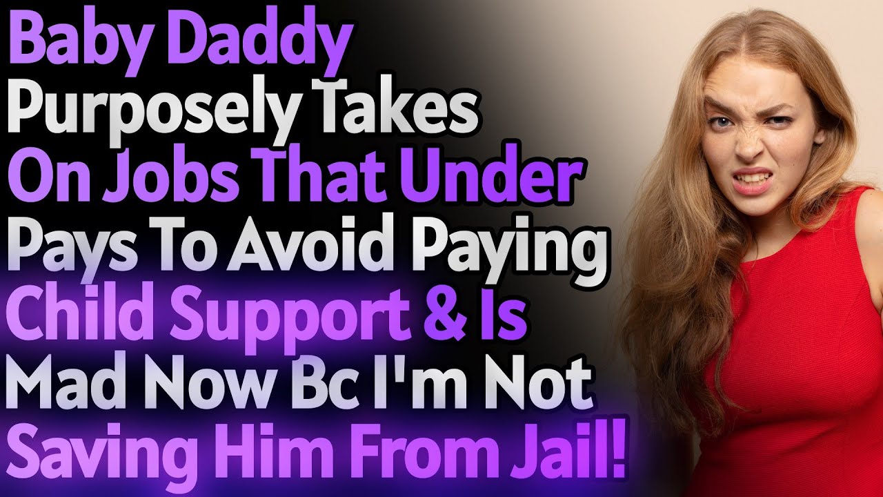 Baby daddy purposely takes jobs that under pays to not pay child support ... r/Aita