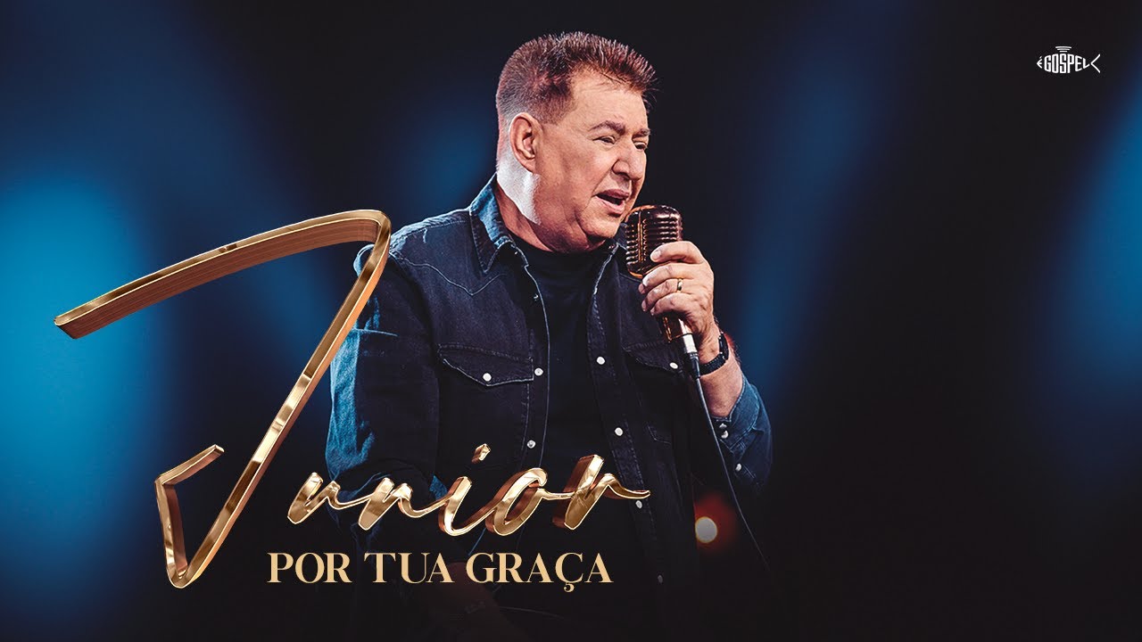 Junior - Por Tua Graça | Clipe Oficial