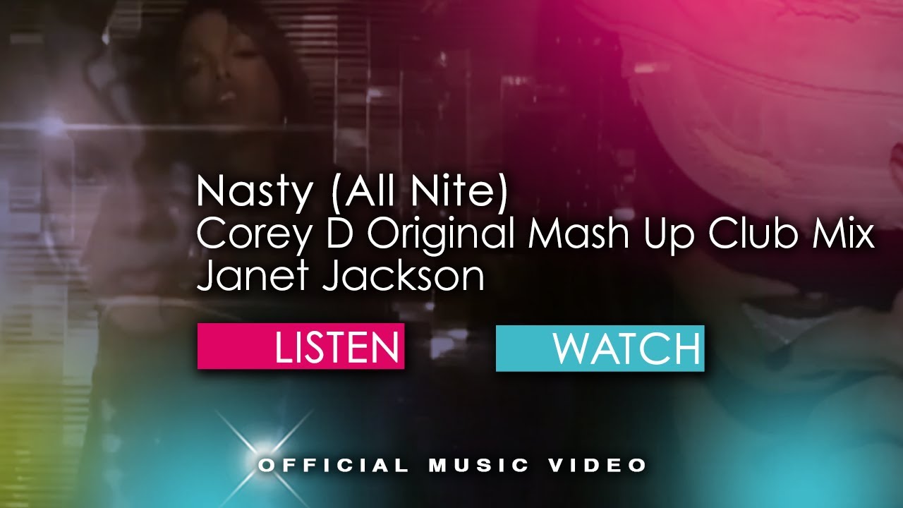 Janet Jackson - Nasty All Nite (Don't Stop) Corey D Mash Up Club MIx