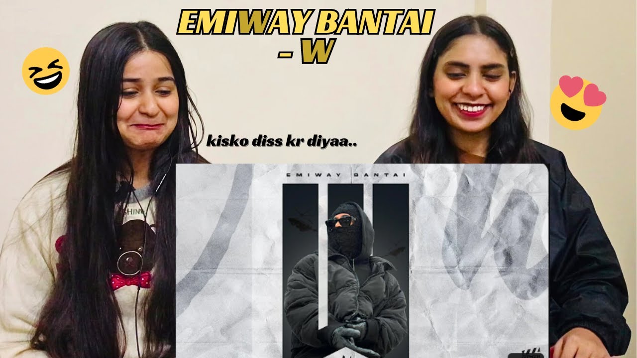 EMIWAY BANTAI - W | OFFICIAL MUSIC VIDEO | The Girls Squad REACTION !!
