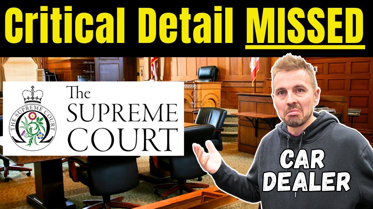 WHY IS NOBODY TALKING ABOUT THIS SHOCKING FACT - CAR FINANCE - Supreme Court Ruling
