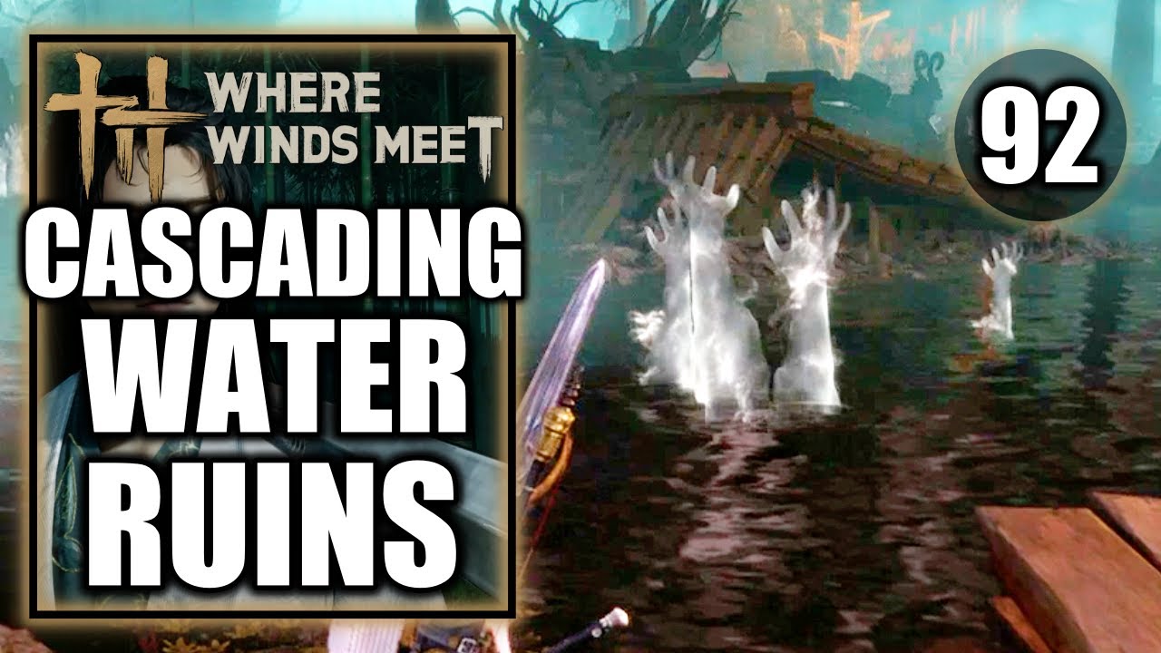 Where Winds Meet - Unnamed Cavern - Cascading Water Ruins - Gameplay Walkthrough Part 92