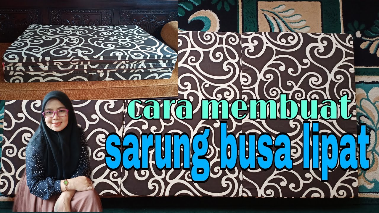 TUTORIAL LENGKAP MEMBUAT SARUNG BUSA LIPAT 
