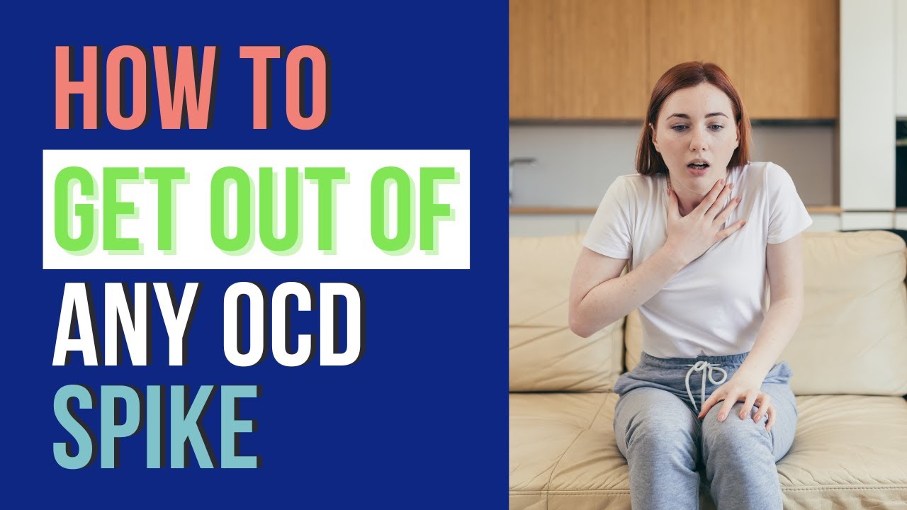 Here's How to Get Out of Any OCD Spike