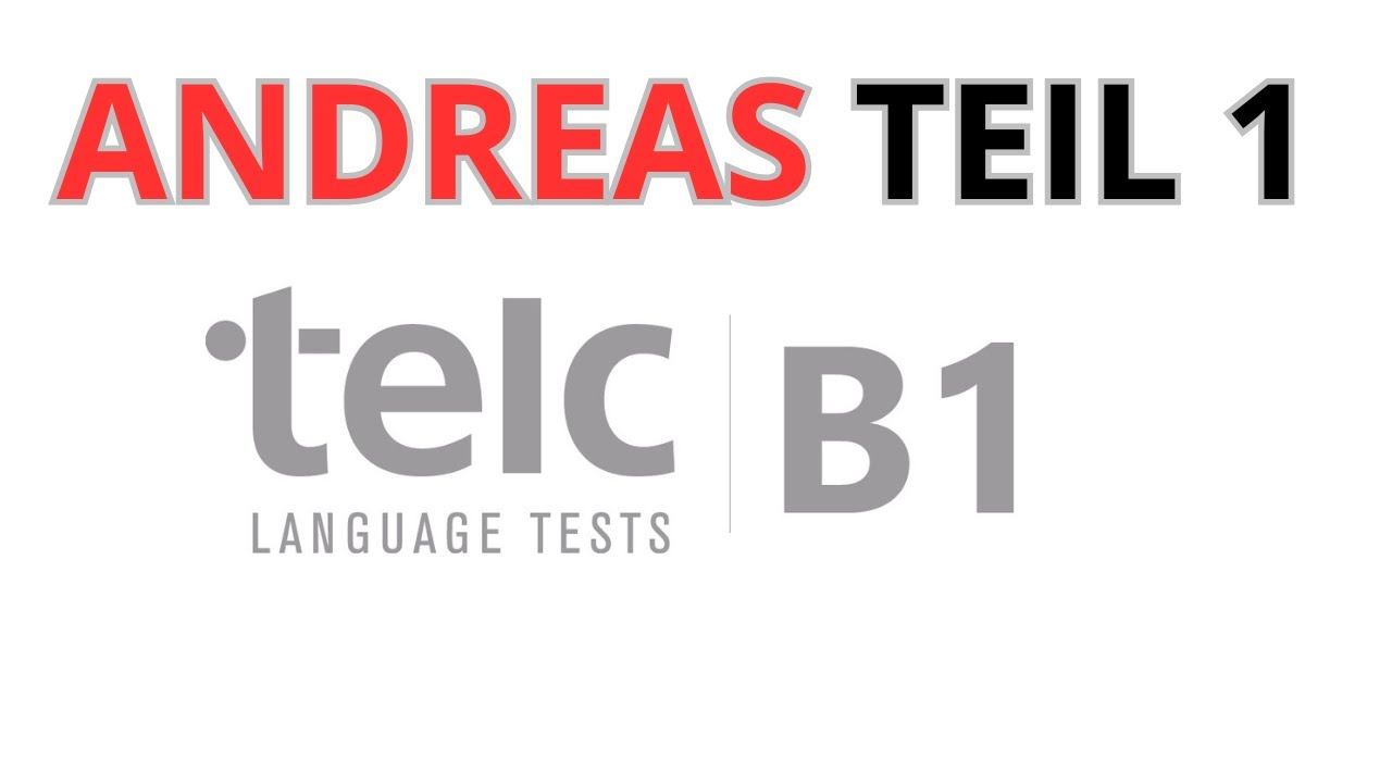 شرح مفصل و مبسط للجزءالأول من  نموذج Andreas   |  Andreas TEIL 1 Schriftlich TELC B1