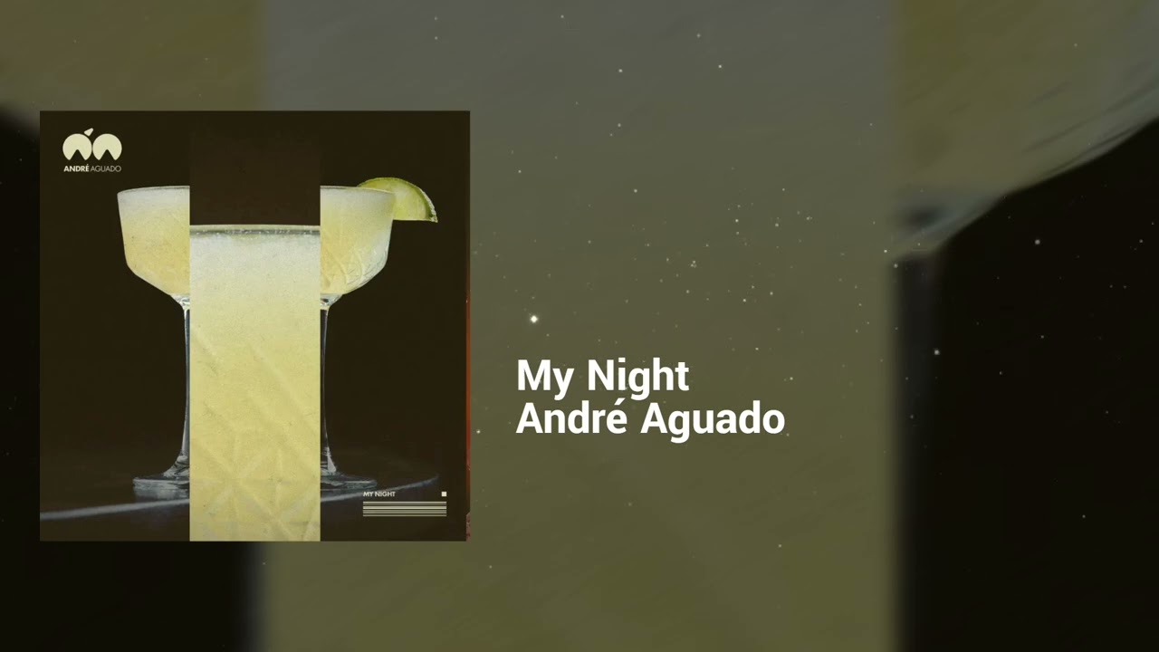 André Aguado - My Night | Dreamy, Hopeful | Soft House, Corporate