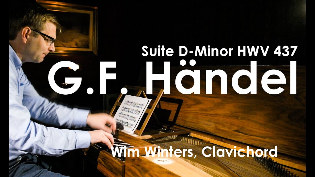 G.F. Händel :: Suite D-Minor HWV 437 :: Wim Winters, clavichord