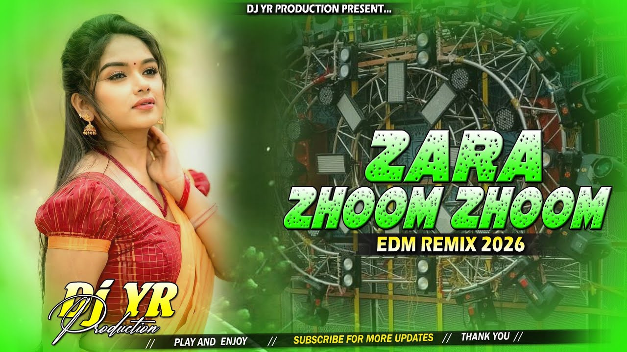 Zara Jhoom Jhoom Dj Song | EDM Remix 2026 | Hindi Dj Gana | Dj YR Production