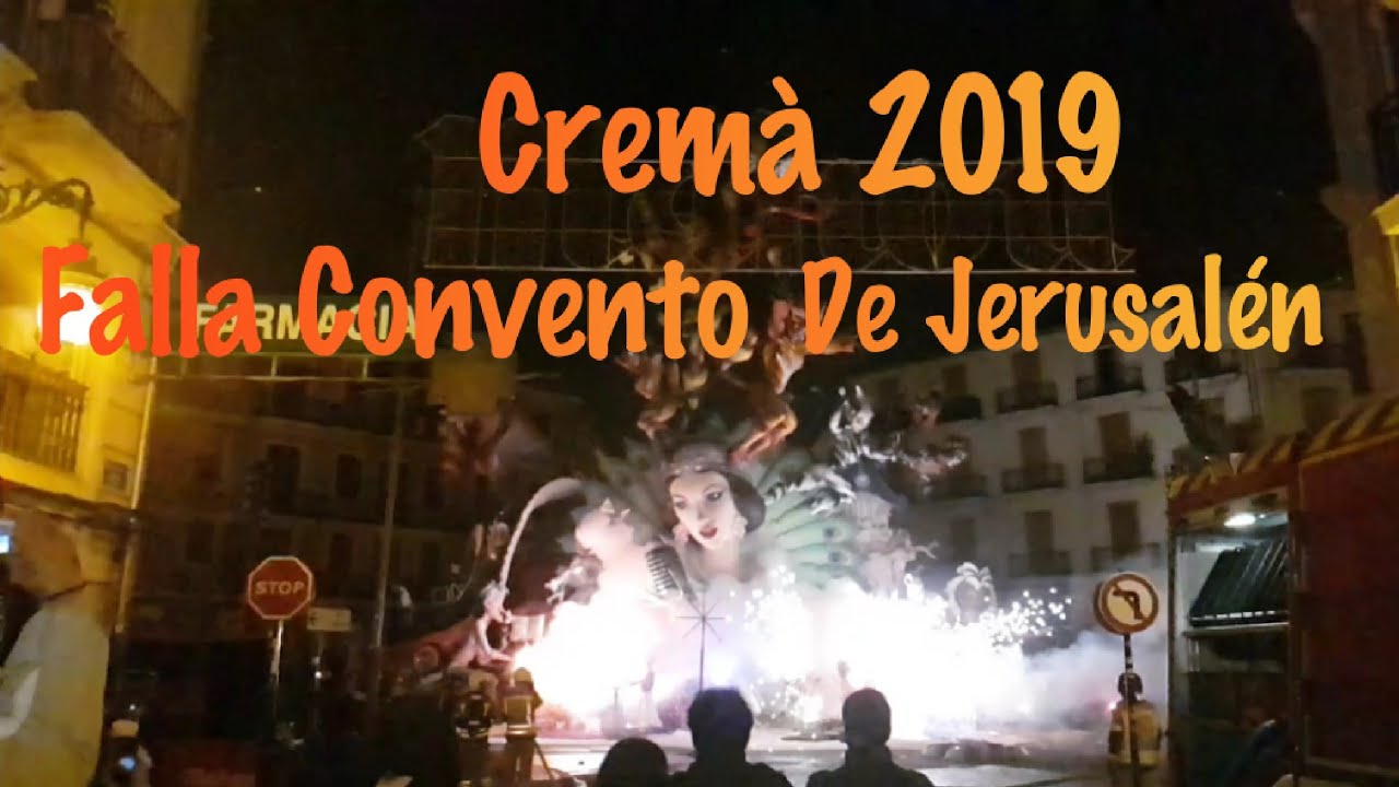 Nit de la Cremà Falla Convento de Jerusalén 2019 Camara Lenta
