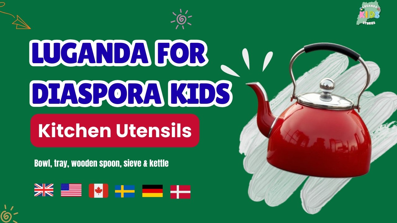 Luganda for Ugandan Diaspora kids| Kitchen Utensils
