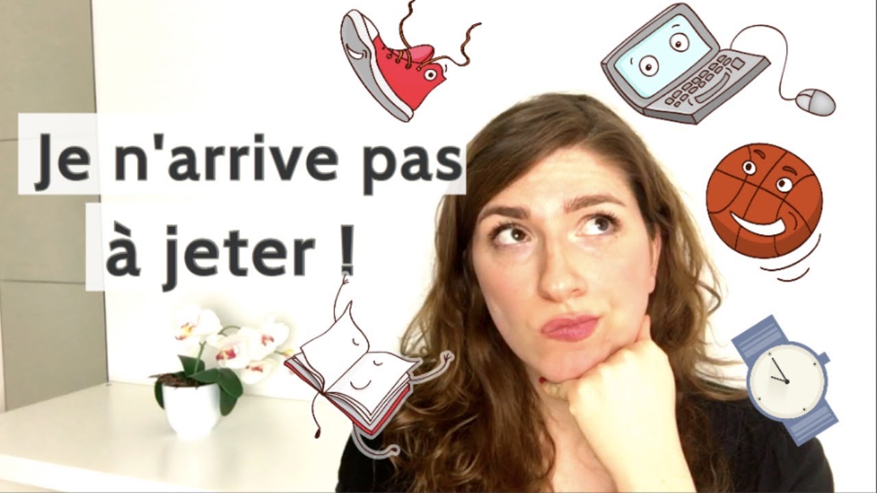 COMMENT ENFIN ARRIVER À JETER | Une Vie Simple et Zen