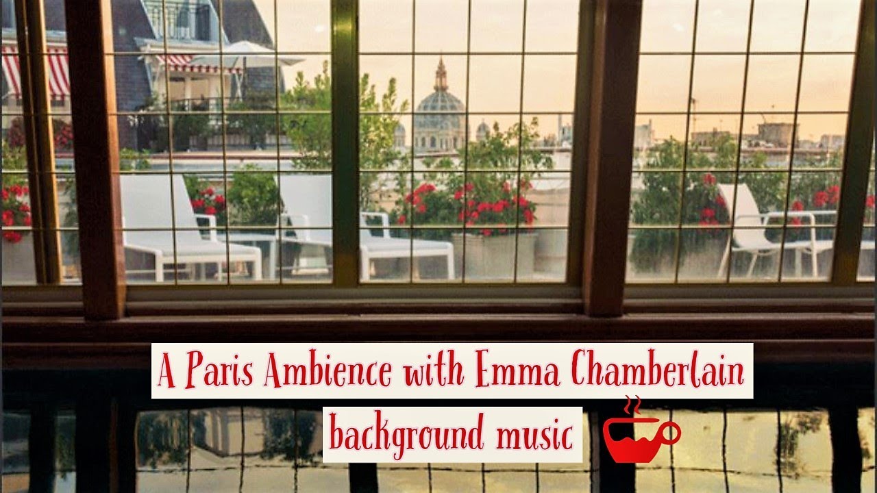 A Paris Ambience w/ Emma Chamberlain's background music 🥂