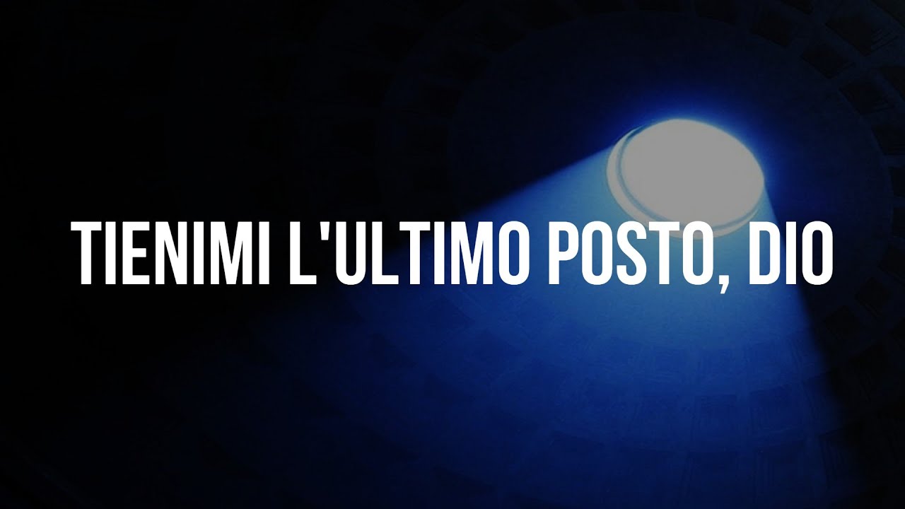 Tienimi l'ultimo posto, Dio