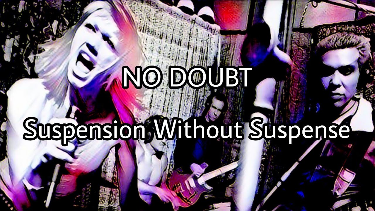 NO DOUBT - Suspension Without Suspense (Lyric Video)