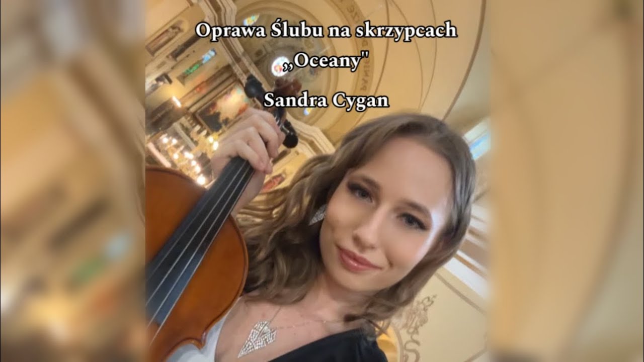 Oceany - Oprawa Ślubu na skrzypcach Sandra Cygan