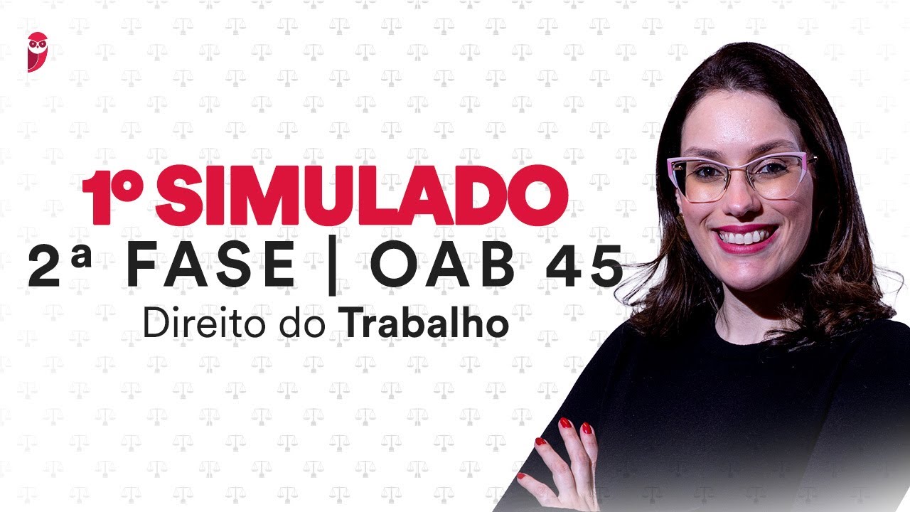 1º Simulado de 2ª Fase - OAB 45 - Direito do Trabalho - Correção