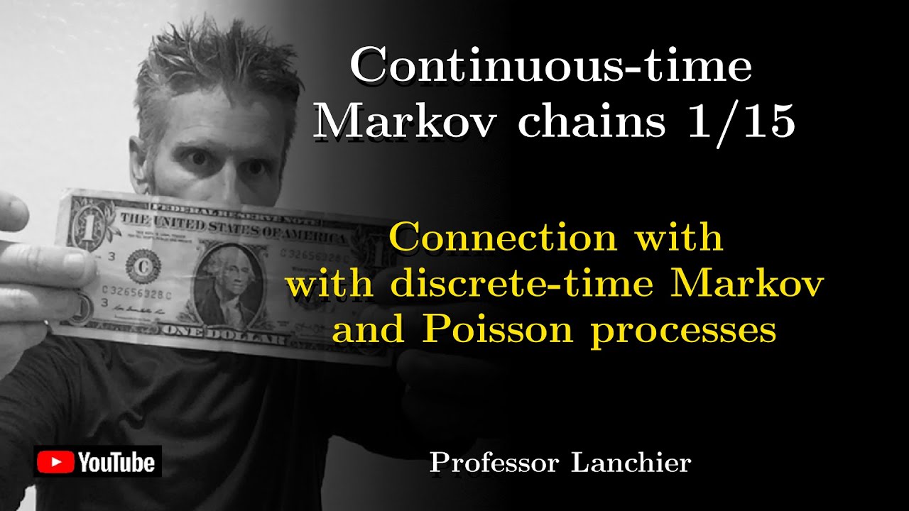 14-01. Continuous-time Markov chains - Connection with discrete-time Markov and Poisson processes.