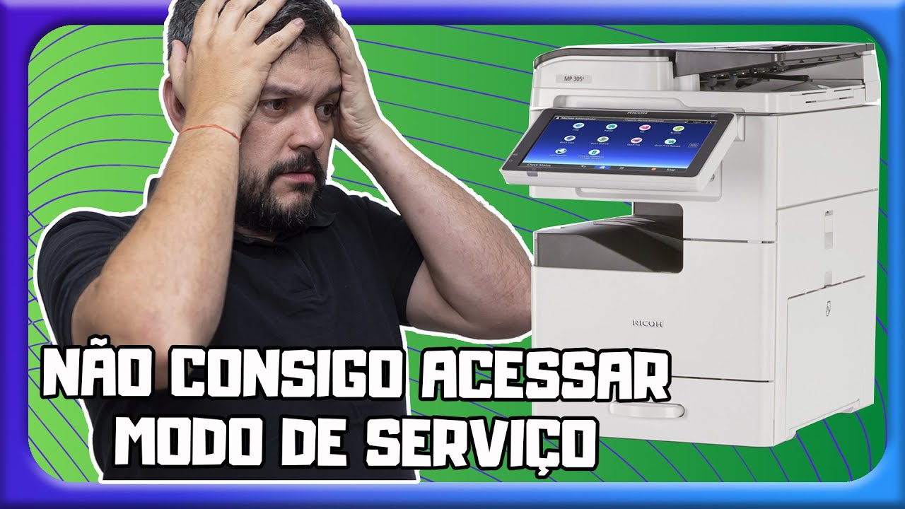 Não consigo acessar modo de serviço nas impressora Ricoh com painel Android