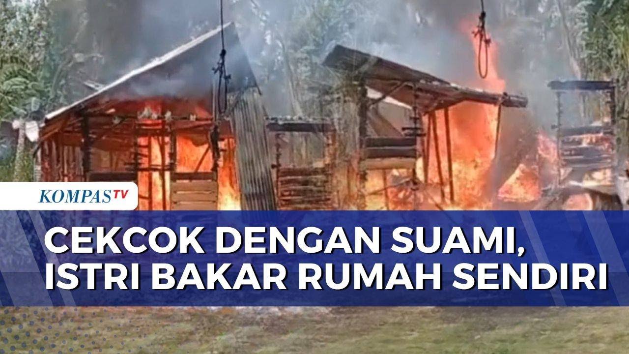 Dipicu Cekcok dengan Suami, Istri di Buton Nekat Bakar Rumah Sendiri | BERUT