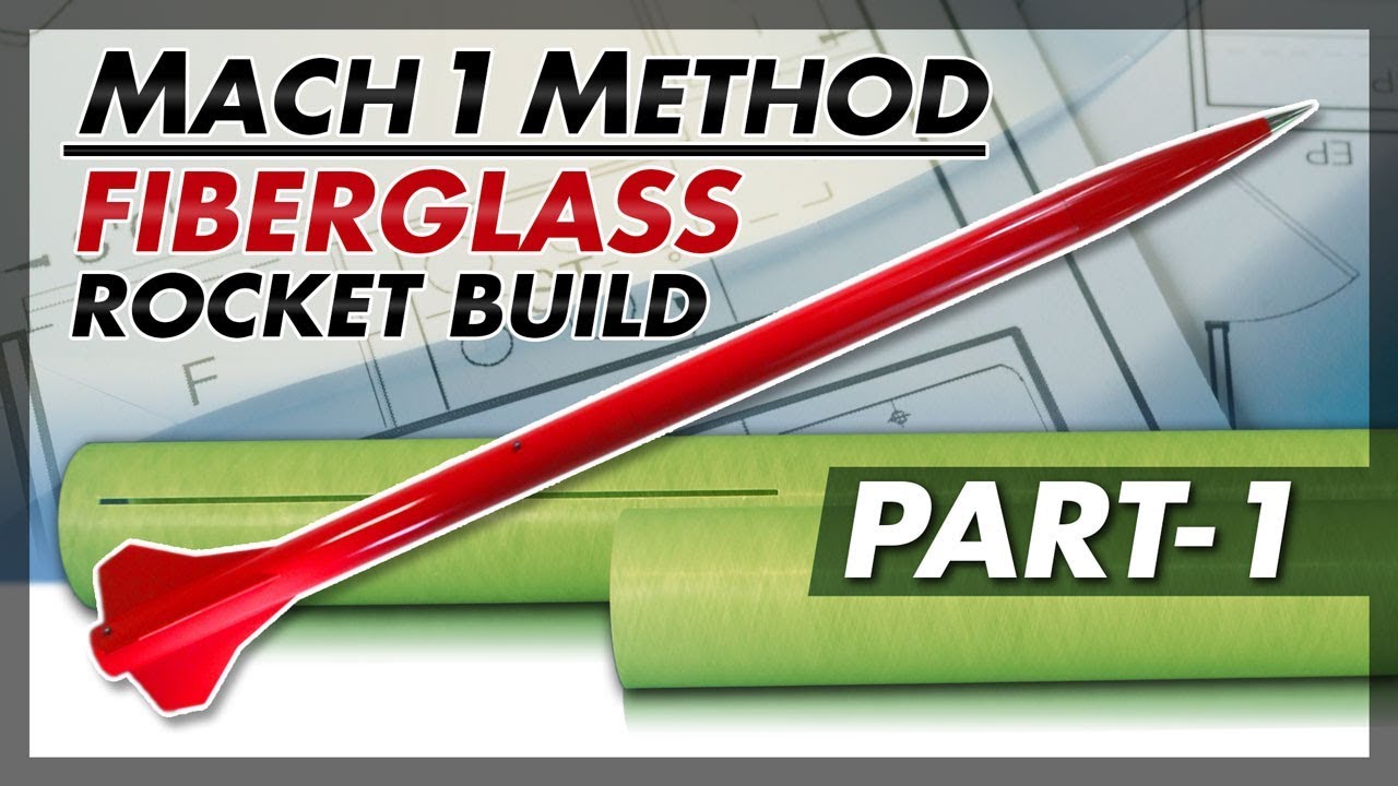 Mach 1 Method: Fiberglass Rocket Build Part 1