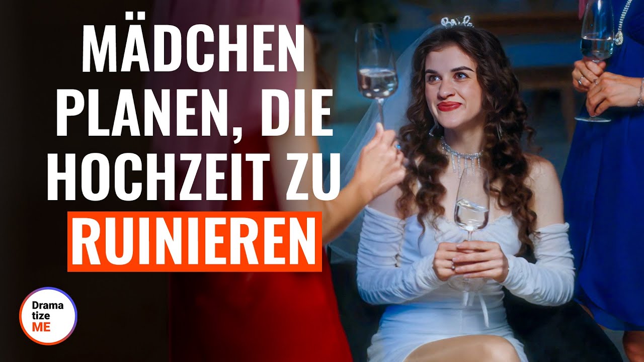 Mädchen planen, die Hochzeit zu ruinieren | @DramatizeMe Deutsch