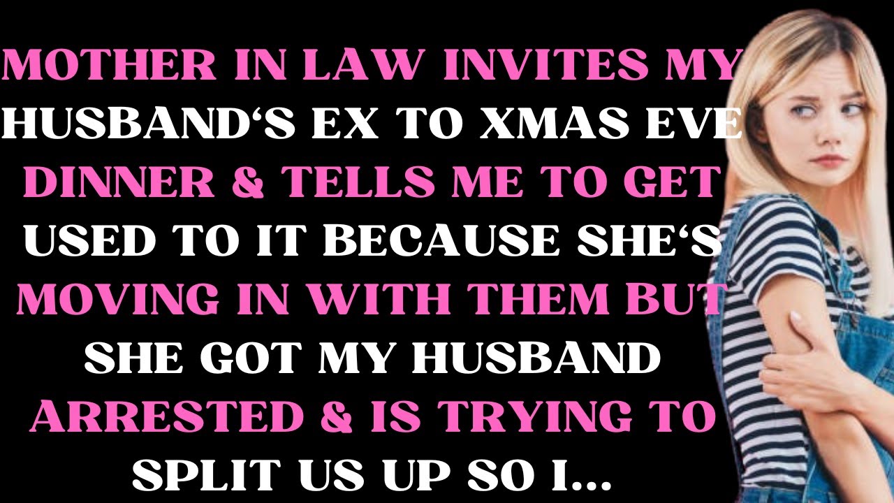 Mother in law invites my husband's ex to Xmas eve dinner & tells me to get used to it because she's