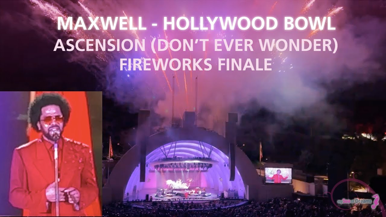 Ascension (Don’t Ever Wonder) Fireworks Finale - Maxwell Live Hollywood Bowl 09092023 - FanCam