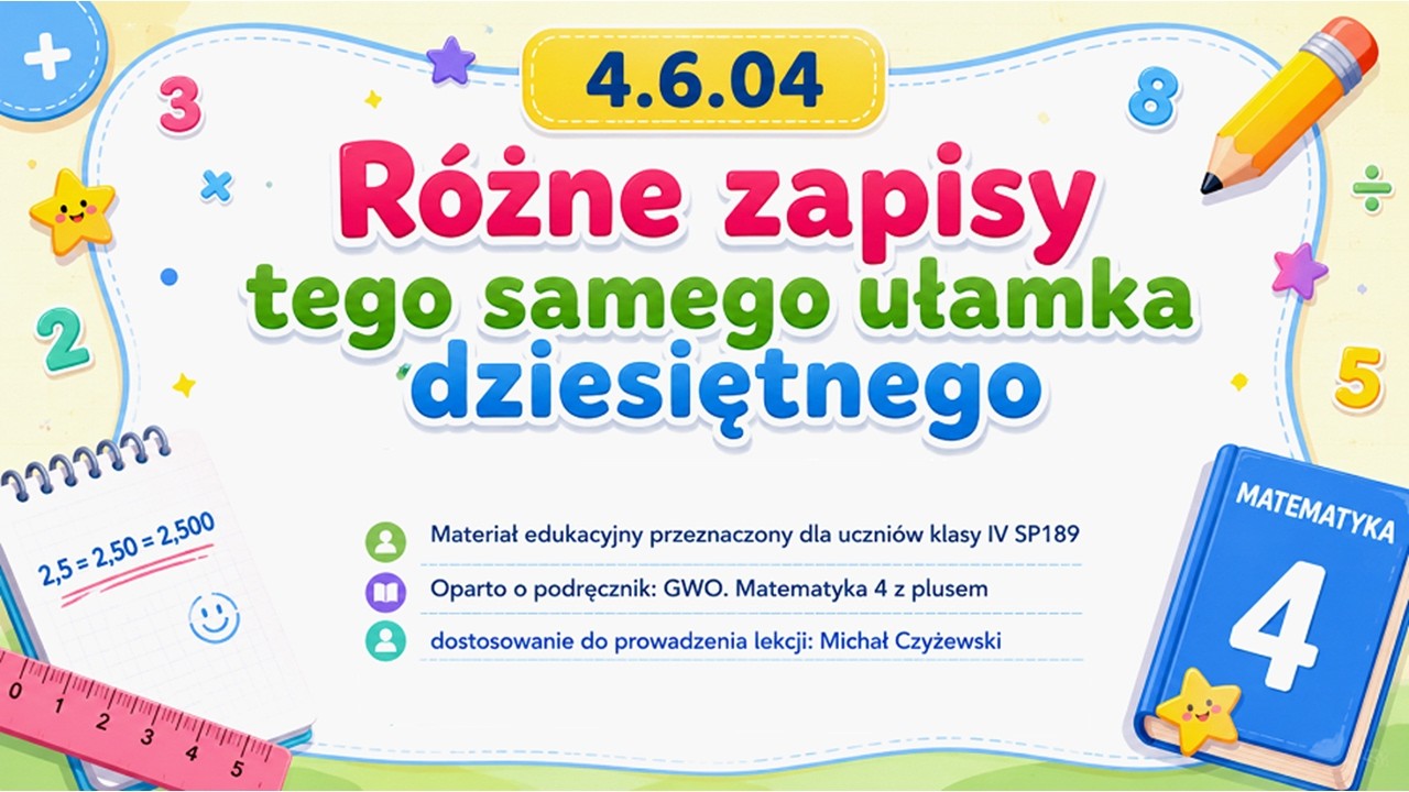 4.6.04.  R&oacute;żne zapisy tego samego ułamka dziesiętnego