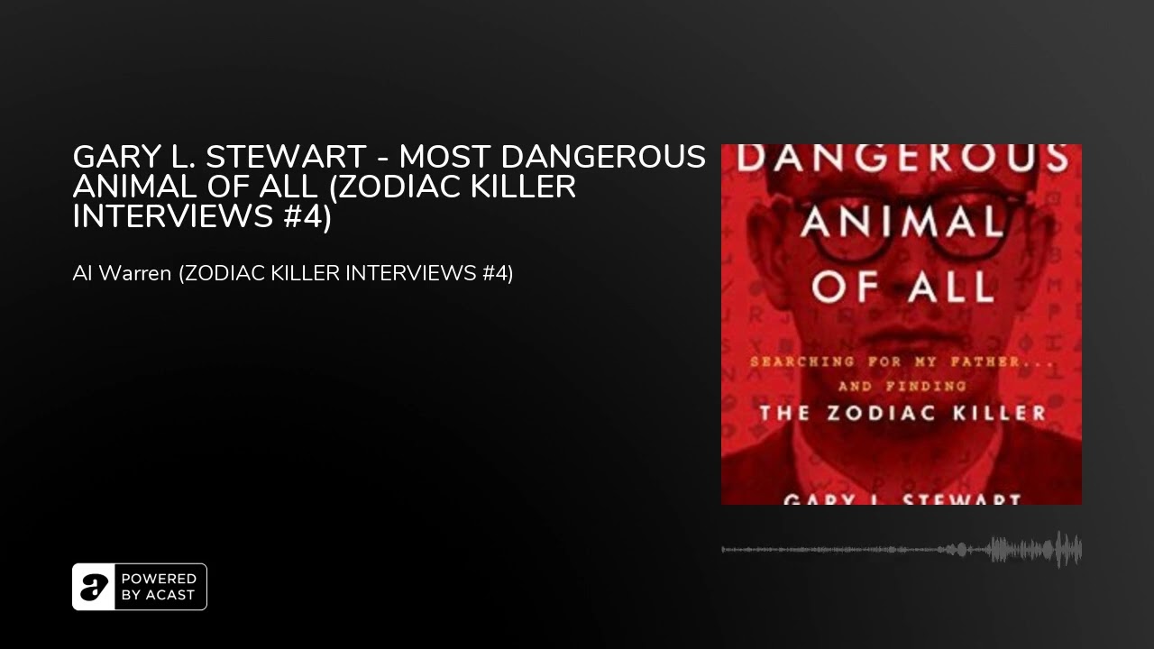 GARY L. STEWART - MOST DANGEROUS ANIMAL OF ALL (ZODIAC KILLER INTERVIEWS #4)