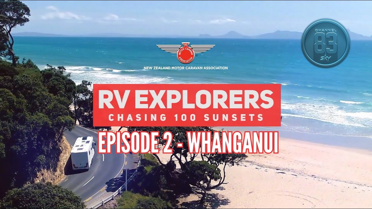 RV EXPLORERS - EPISODE 2 - WHANGANUI - CHANNEL 83