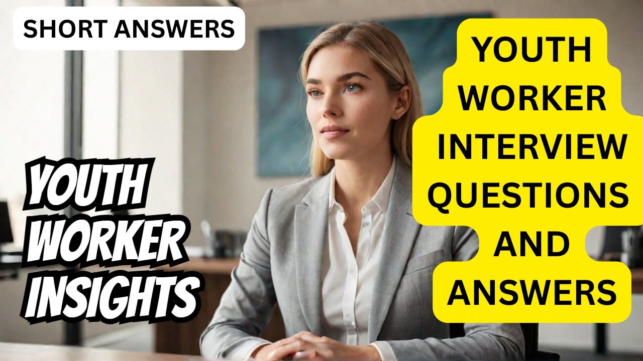 Youth Worker Interview Questions and Answers | Top Tips to Succeed!