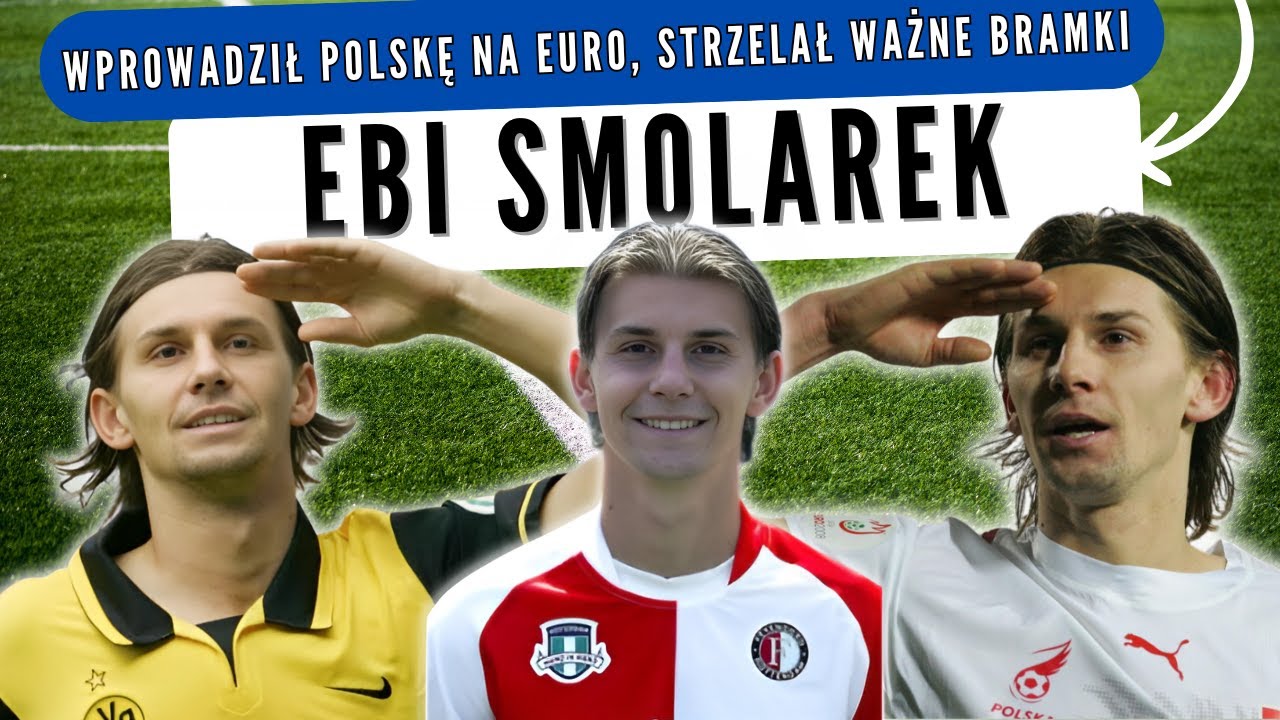 EBI SMOLAREK - najlepszy zawodnik kadry Beenhakkera?