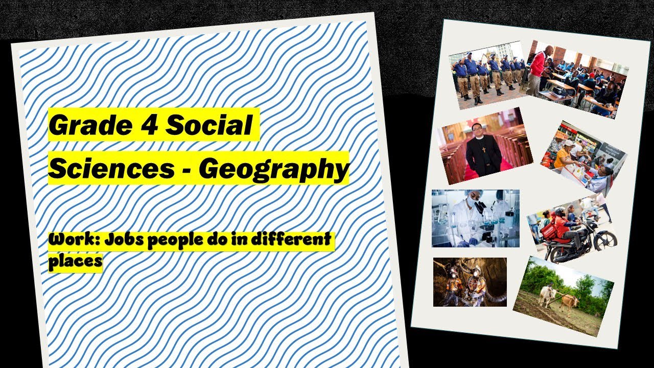 Grade 4 Social Sciences: Geography | Work People do in Different Places | CAPS Aligned