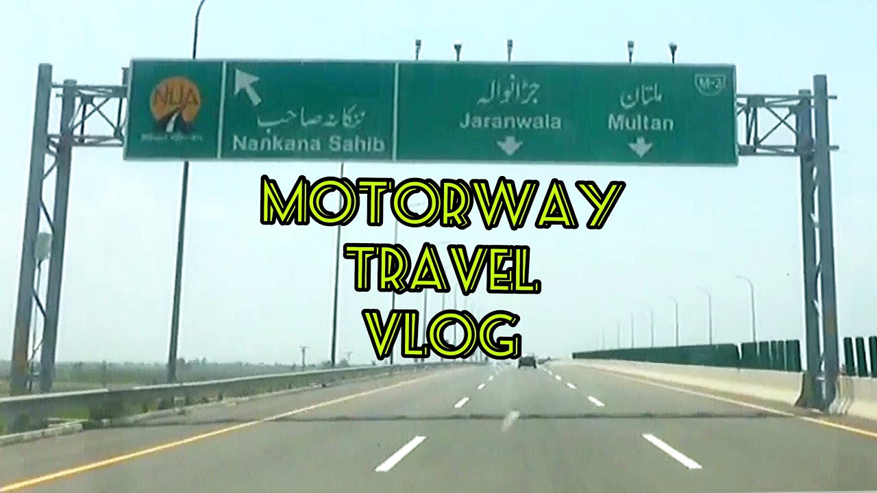 Lahore To Jaranwala MotorWay Travel Vlog