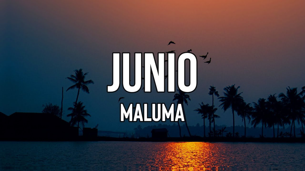 Maluma - Junio (Letra/Lyrics) | La luna se escondi&oacute; apenas te vio