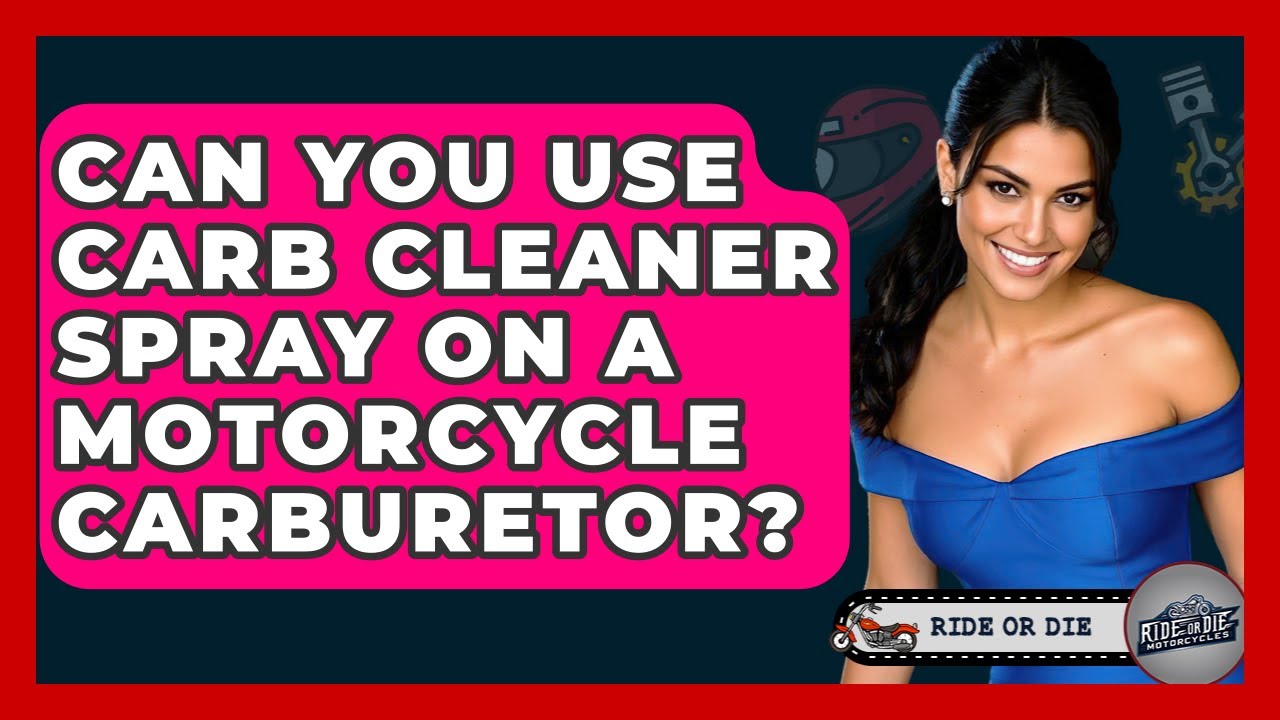 Can You Use Carb Cleaner Spray On A Motorcycle Carburetor? - Ride or Die Motorcycles