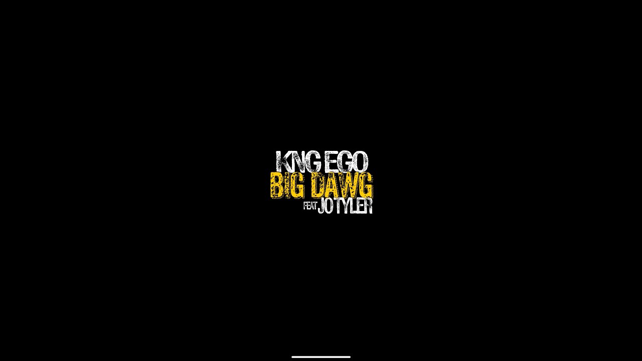 Kng Ego - Big Dawg (feat. Jo Tyler) [Official Music]