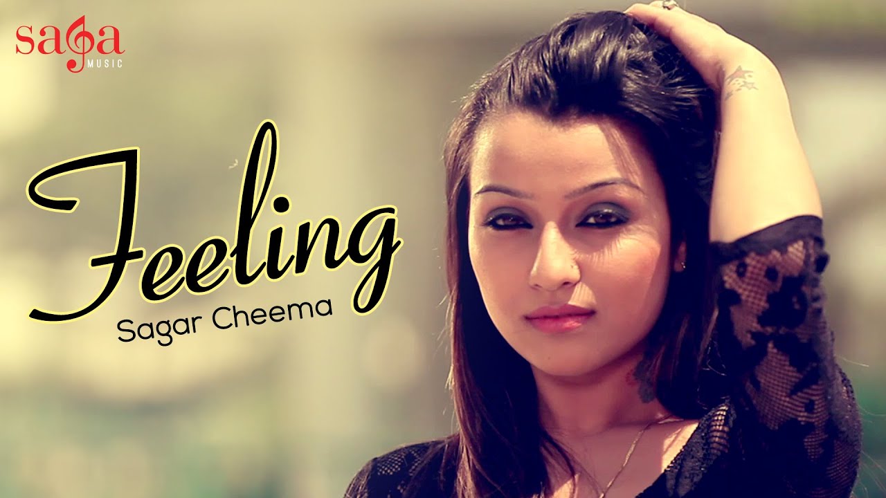 Feeling - Sagar Cheema | XXX Music | New Punjabi Songs 2014 | Sagahits