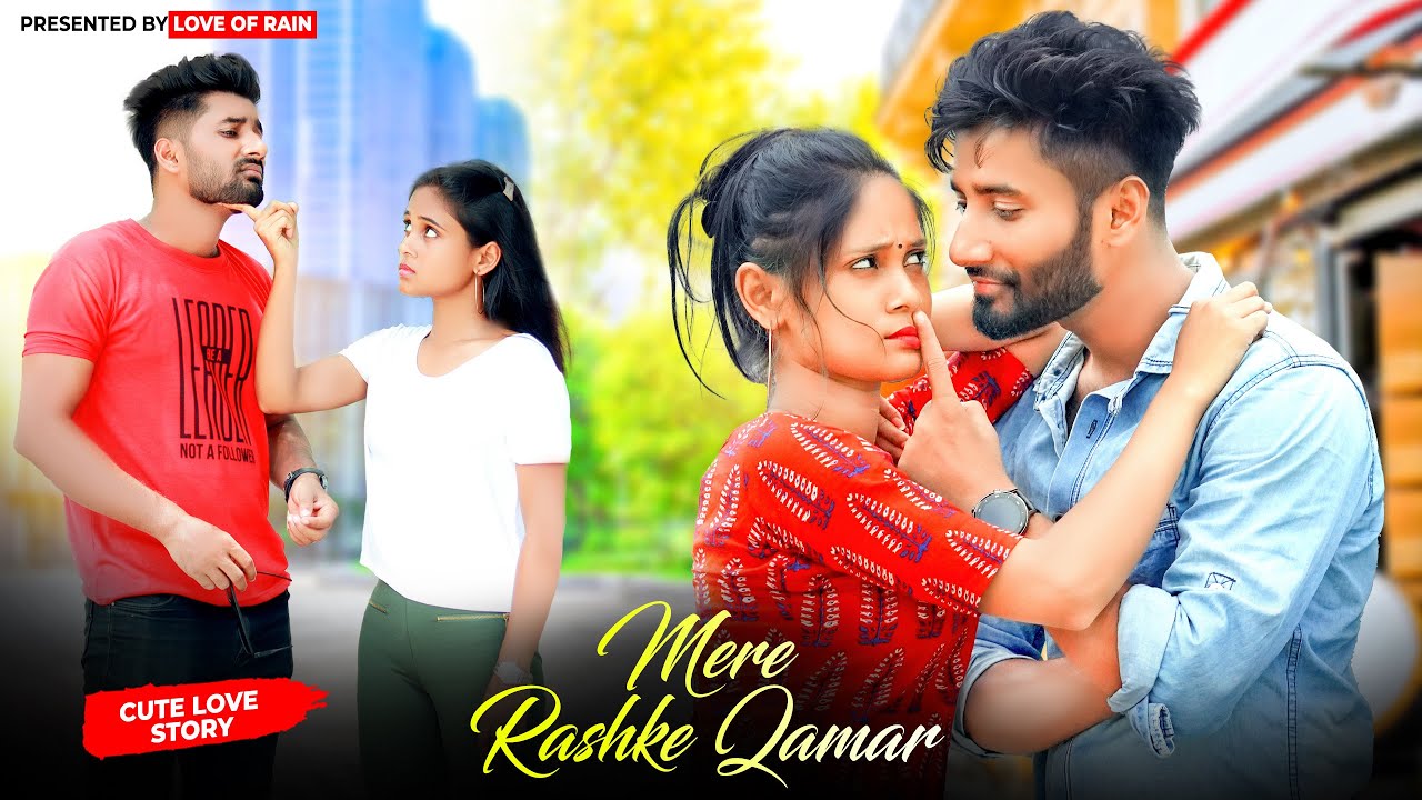 Mere Rashke Qamar | Junaid Asghar | Cute Love Story| New Hindi Song love of rain