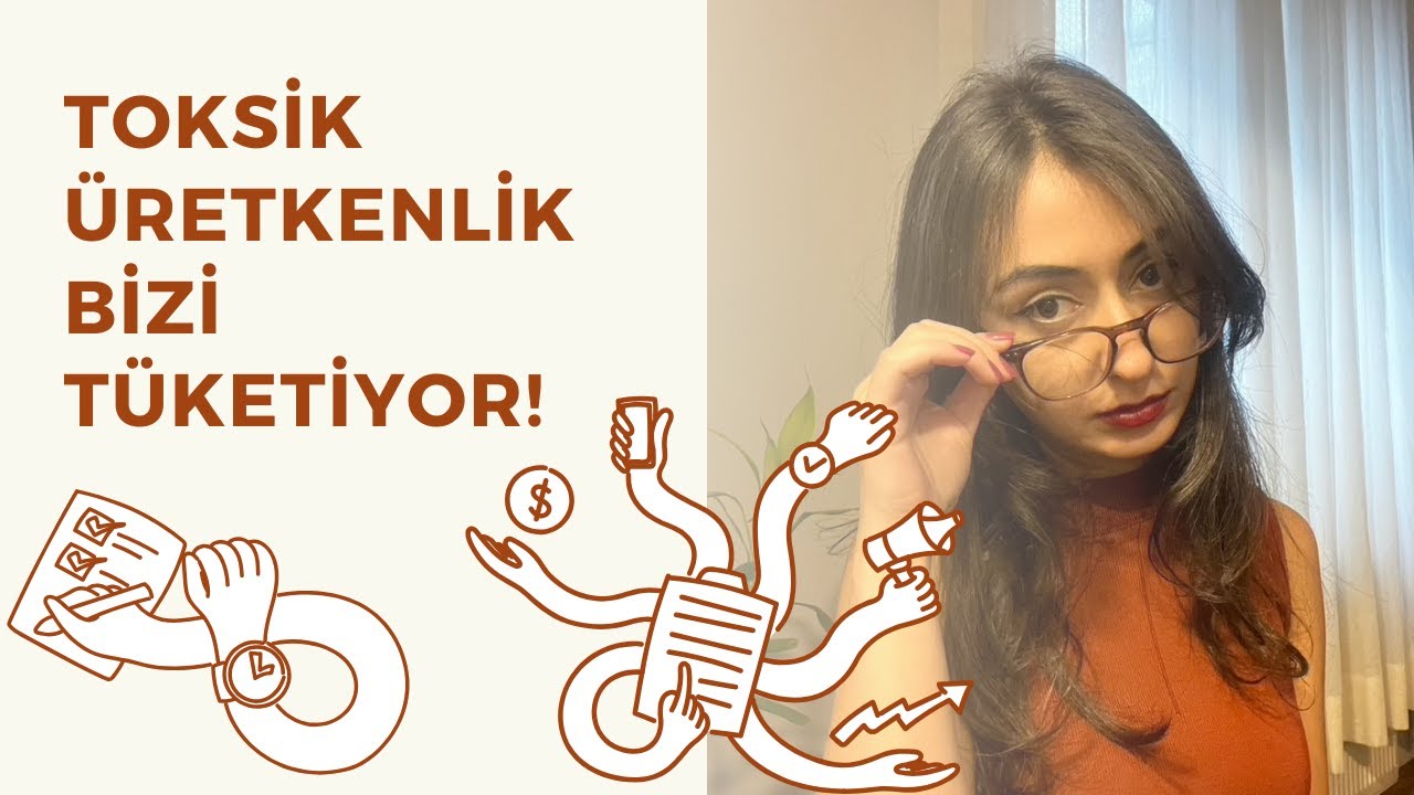 Toksik &uuml;retkenlik nedir? S&uuml;rekli &uuml;retken olmak zorunda mıyız?